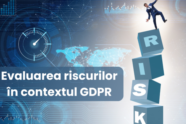 Evaluarea riscurilor în contextul GDPR
